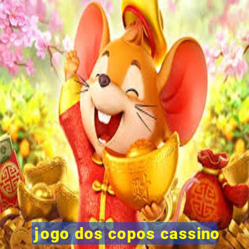 jogo dos copos cassino